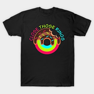 Close Those Rings! T-Shirt